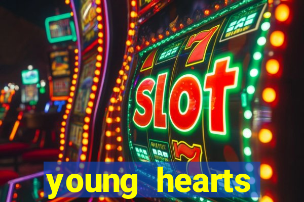 young hearts assistir online