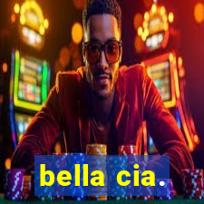 bella cia.