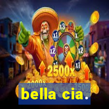 bella cia.