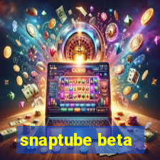 snaptube beta