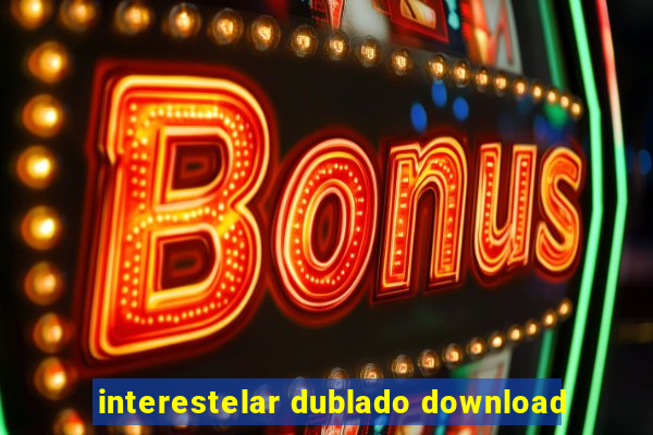 interestelar dublado download