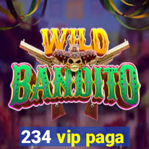 234 vip paga