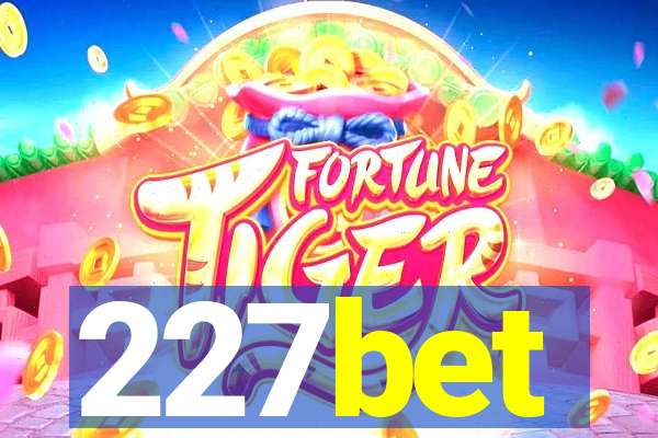 227bet