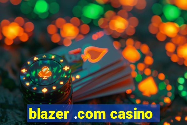 blazer .com casino