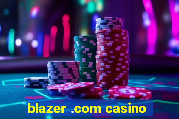 blazer .com casino