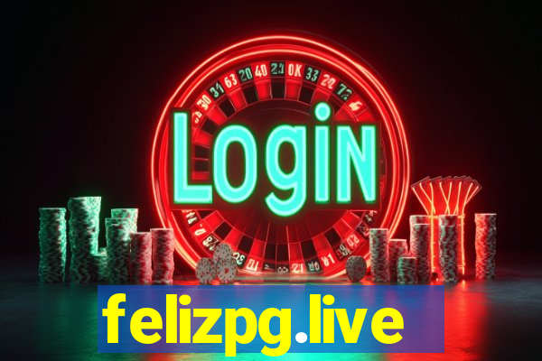 felizpg.live