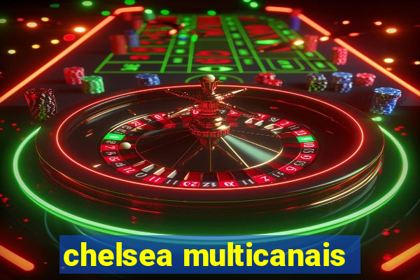 chelsea multicanais