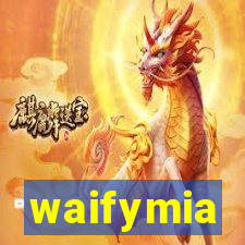 waifymia