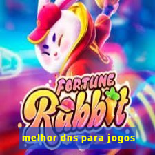 melhor dns para jogos