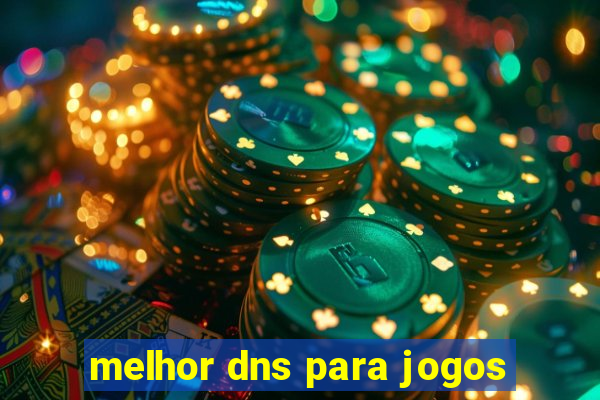 melhor dns para jogos