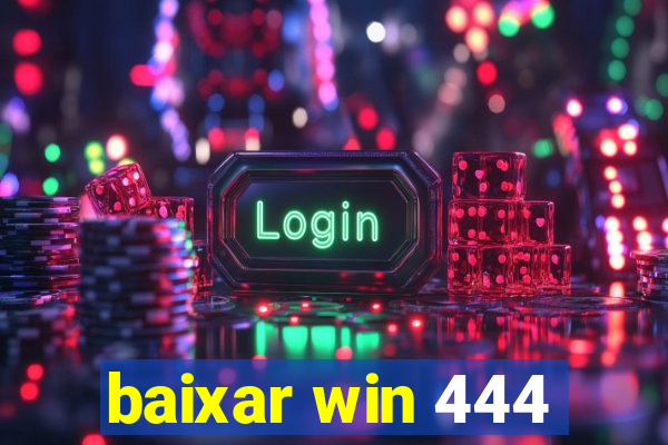 baixar win 444