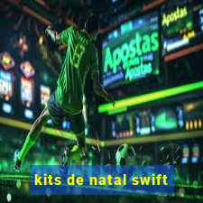 kits de natal swift