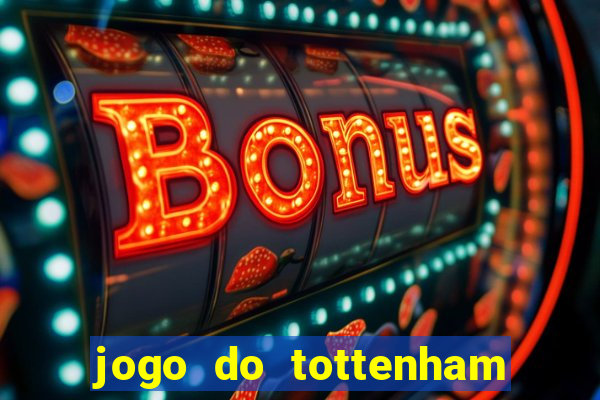 jogo do tottenham hoje palpite