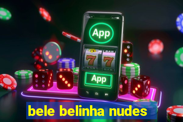 bele belinha nudes