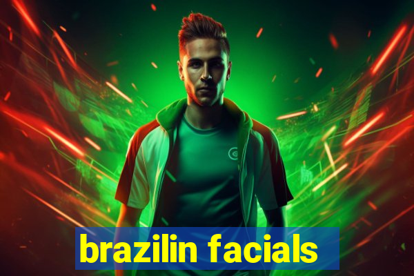 brazilin facials