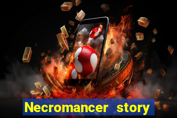 Necromancer story mod apk (unlimited skill points