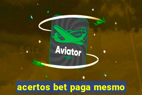 acertos bet paga mesmo