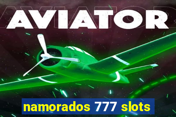 namorados 777 slots