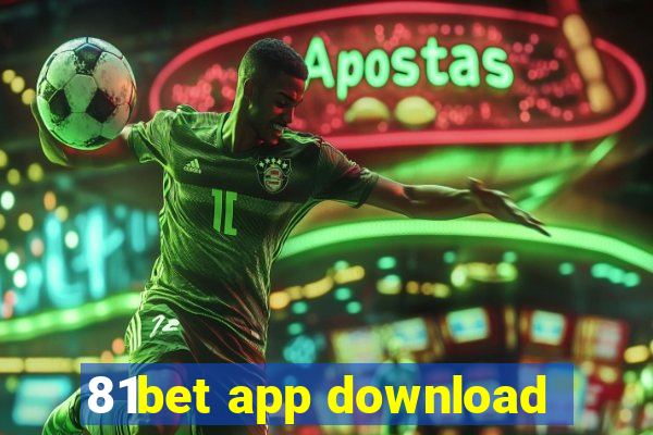 81bet app download