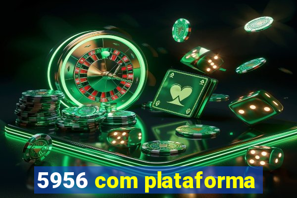 5956 com plataforma