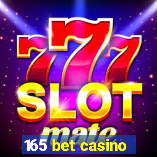 165 bet casino