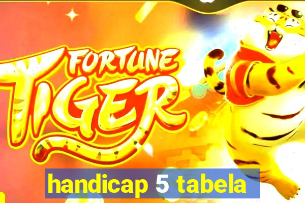 handicap 5 tabela