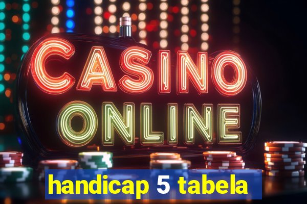 handicap 5 tabela