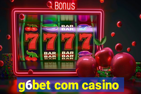 g6bet com casino