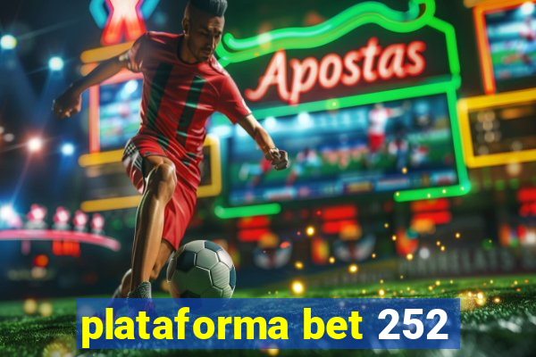 plataforma bet 252