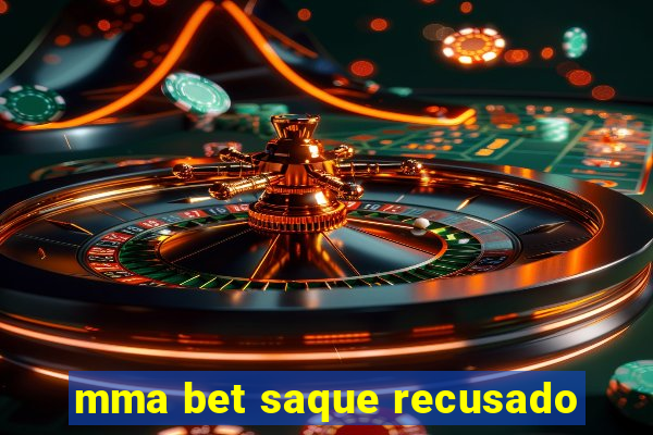 mma bet saque recusado