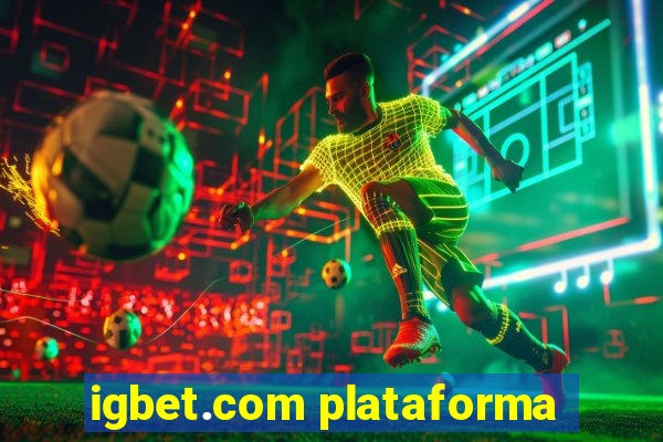 igbet.com plataforma