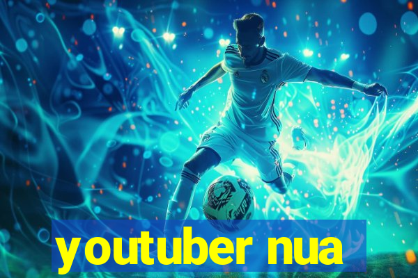 youtuber nua