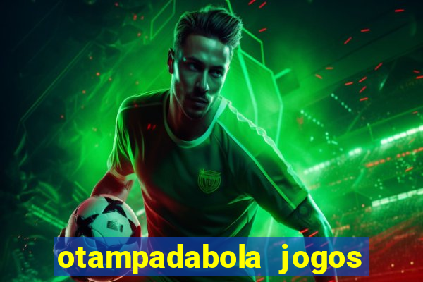 otampadabola jogos ao vivo palmeiras