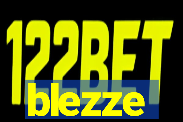 blezze