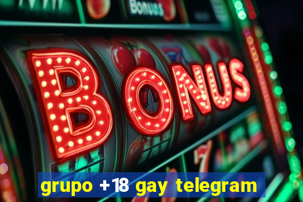 grupo +18 gay telegram