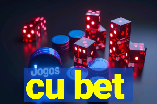 cu bet