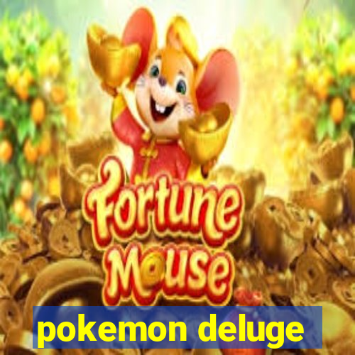 pokemon deluge