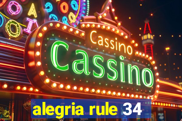 alegria rule 34