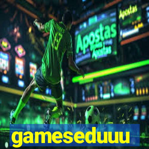 gameseduuu