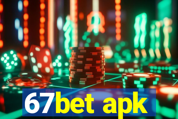 67bet apk