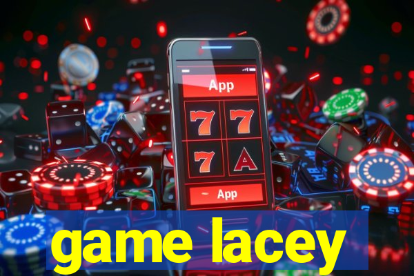 game lacey