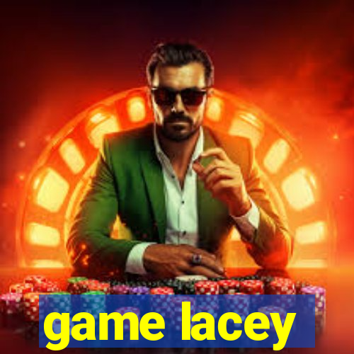 game lacey