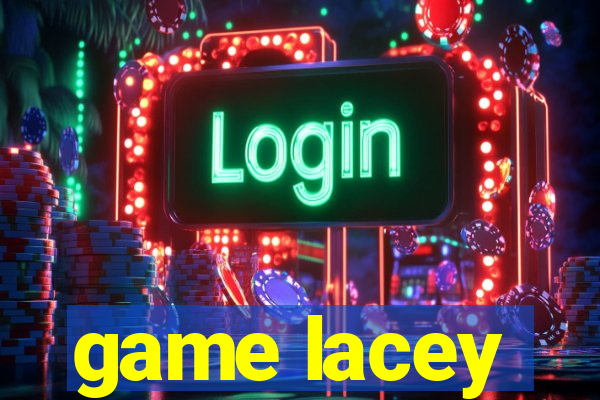 game lacey