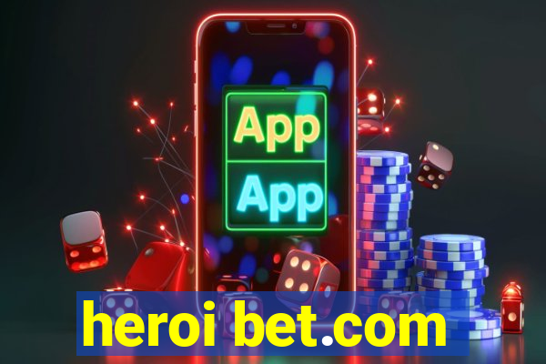 heroi bet.com