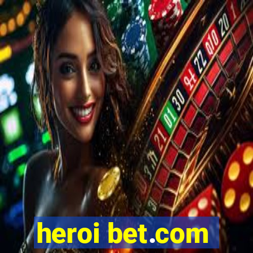 heroi bet.com