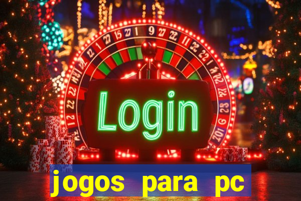 jogos para pc gratis windows 7