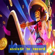 assistir tv record bahia ao vivo agora