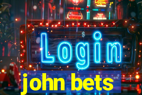 john bets