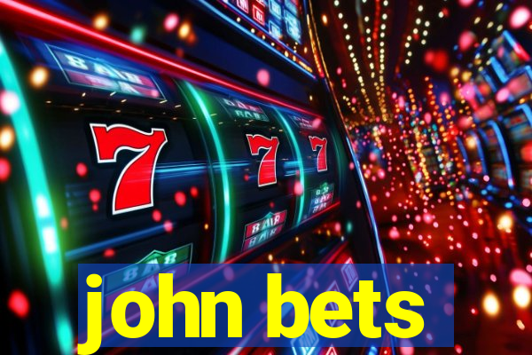 john bets