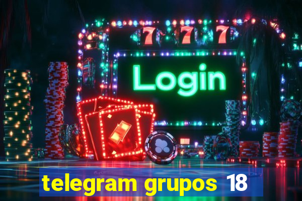 telegram grupos 18